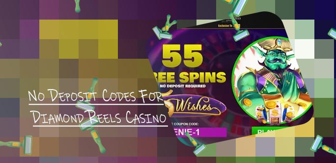 Diamond reels casino no deposit bonus codes 2020