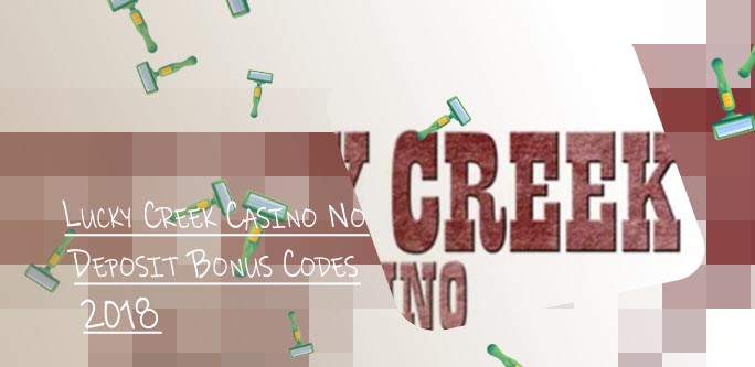 Lucky creek $100 no deposit bonus